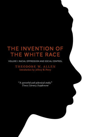 The Invention of the White Race, Volume 1 Paperback by Theodore W. Allen