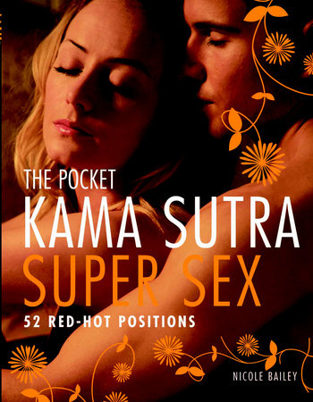 The Pocket Kama Sutra Super Sex Paperback by Nicole Bailey
