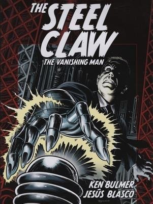 The Steel Claw: The Vanishing Man Hardcover by Ken Bulmer; Illustrated by Jesus Blasco