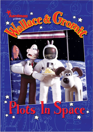 Wallace & Gromit: Plots in Space Hardcover by Dan Abnett & Jimmy Hansen