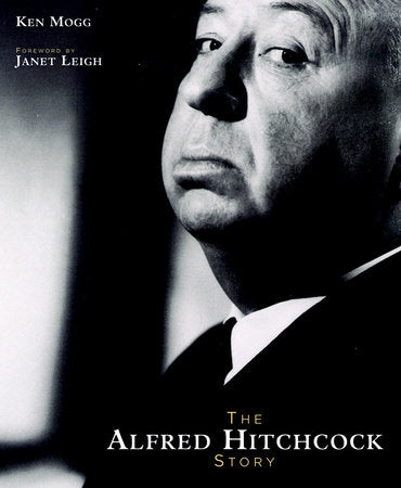 The Alfred Hitchcock Story (New Edition) Hardcover by Ken Mogg