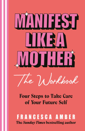 Manifest Like a Mother – The Workbook Paperback by Francesca Amber