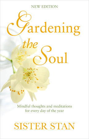 Gardening The Soul Paperback by Sister Stanislaus Kennedy