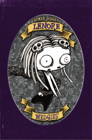 Lenore: Wedgies (Color Edition) Hardcover by Roman Dirge