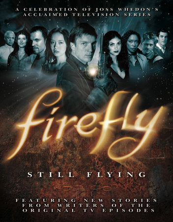 Firefly: Still Flying Paperback by Joss Whedon Et al