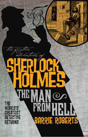 The Further Adventures of Sherlock Holmes: The Man From Hell Paperback by Barrie Roberts