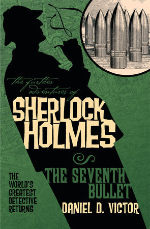 The Further Adventures of Sherlock Holmes: The Seventh Bullet Paperback by Daniel D. Victor