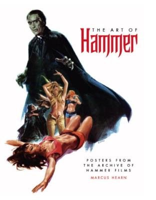 The Art of Hammer: The Official Poster Collection From the Archive of Hammer Films Hardcover by Marcus Hearn