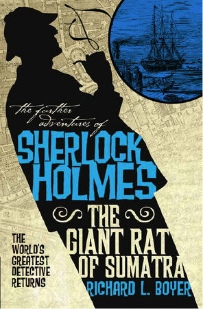 The Further Adventures of Sherlock Holmes: The Giant Rat of Sumatra Paperback by Richard L Boyer