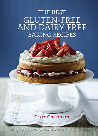 The Best Gluten-Free and Dairy-Free Baking Recipes Hardcover by Grace Cheetham