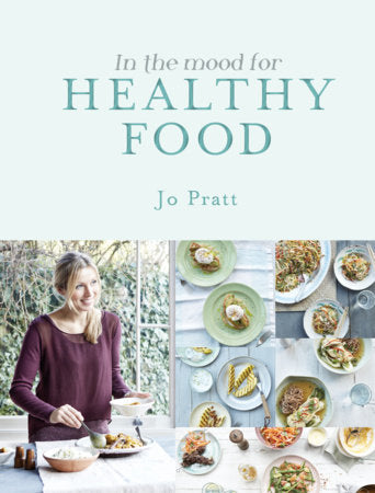 In the Mood for Healthy Food Hardcover by Jo Pratt