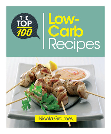 The Top 100 Low-Carb Recipes Paperback by Nicola Graimes