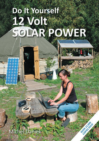 Do It Yourself 12 Volt Solar Power, 3rd Edition Paperback by Michel Daniek