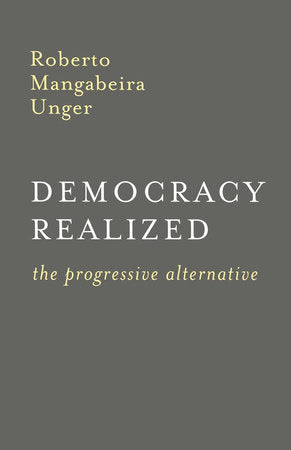 Democracy Realized Paperback by Roberto Mangabeira Unger