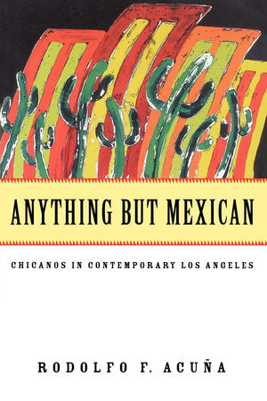 Anything But Mexican Paperback by Rodolfo F. Acuña