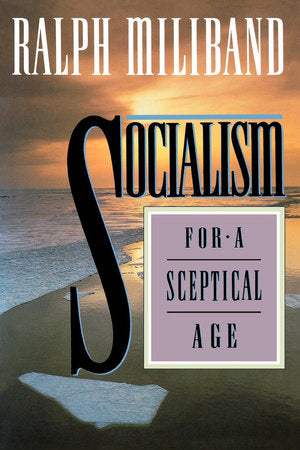 Socialism for a Sceptical Age Paperback by Ralph Miliband