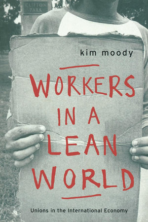 Workers in a lean World Paperback by Kim Moody