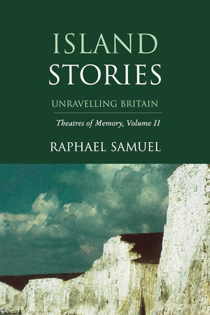 Island Stories Paperback by Raphael Samuel