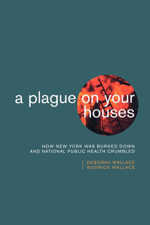 A Plague on Your Houses Paperback by Deborah Wallace