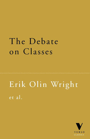 The Debate on Classes Paperback by Erik Olin Wright