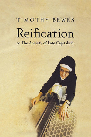 Reification Paperback by Timothy Bewes
