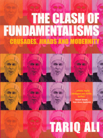 The Clash of Fundamentalisms Paperback by Tariq Ali