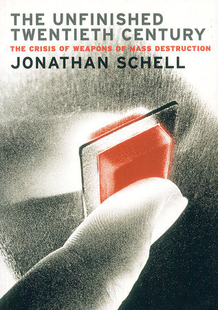The Unfinished Twentieth Century Paperback by Jonathan Schell