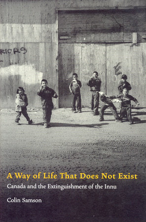 A Way of Life That Does Not Exist Hardcover by Colin Samson