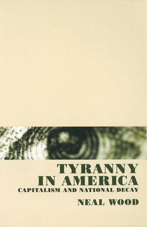 Tyranny in America Hardcover by Neal Wood