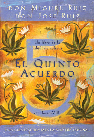 El quinto acuerdo Paperback by Don Miguel Ruiz, Don Jose Ruiz, and Janet Mills