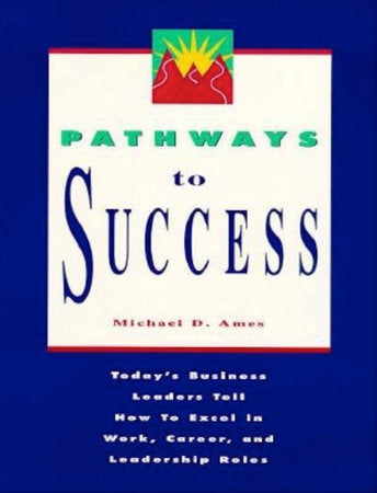 Pathways to Success Paperback by Michael D. Ames