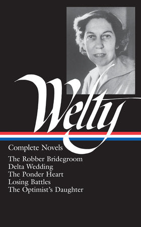 Eudora Welty: Complete Novels (LOA #101) Hardcover by Eudora Welty