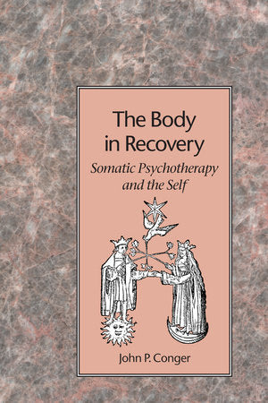 The Body in Recovery Paperback by John P. Conger