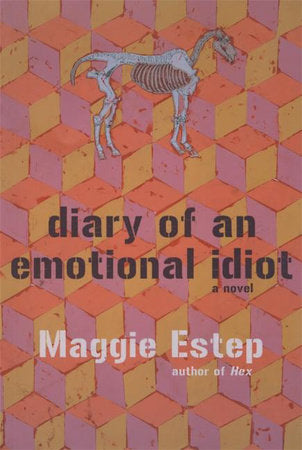 Diary of an Emotional Idiot Paperback by Maggie Estep