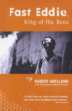Fast Eddie, King of the Bees Paperback by Robert Arellano