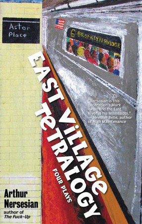 East Village Tetralogy Paperback by Arthur Nersesian