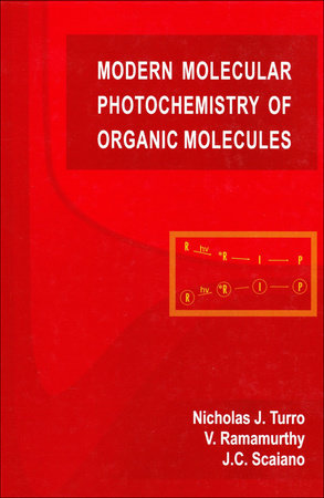 Modern Molecular Photochemistry of Organic Molecules Hardcover by Nicholas J. Turro, V. Ramamurthy, J.C. Scaiano