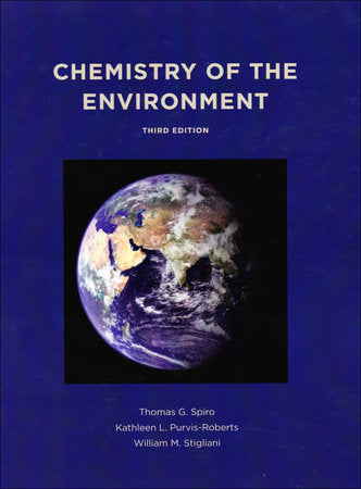 Chemistry of the Environment Hardcover by Thomas Spiro, Kathleen L. Purvis-Roberts, William M. Stigliani, Harry B. Gray