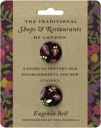 The Traditional Shops and Restaurants of London Paperback by Eugenia Bell, Photographs by Phil Nicholls