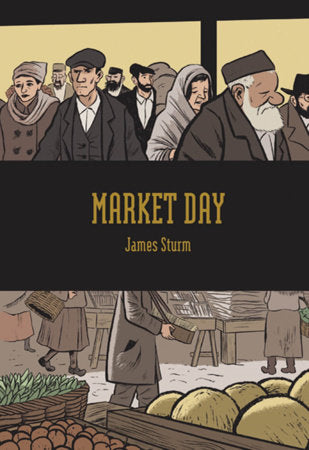 Market Day Hardcover by James Sturm