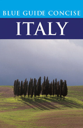 Blue Guide Concise Italy Paperback by Paul Blanchard