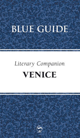 Blue Guide Literary Companion To Venice Paperback by Guide Blue