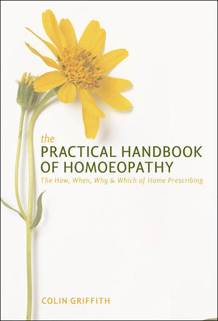 The Practical Handbook of Homoeopathy Paperback by Colin Griffith