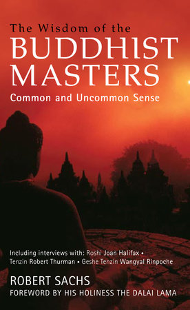 The Wisdom of the Buddhist Masters Paperback by Robert Sachs