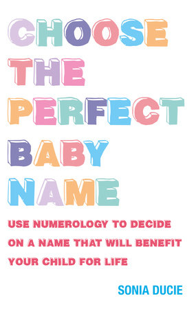 Choose the Perfect Baby Name Paperback by Sonia Ducie