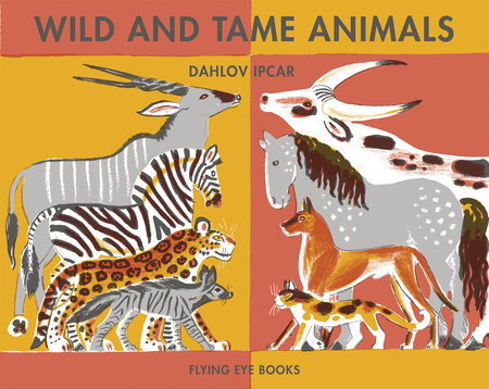 Wild And Tame Animals Hardcover by Dahlov Ipcar