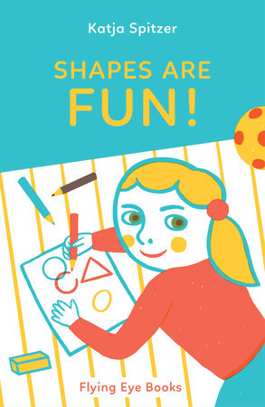 Shapes Are Fun! Hardcover by Katja Spitzer