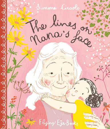 The Lines On Nana's Face Hardcover by Simona Ciraolo