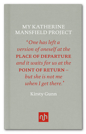 My Katherine Mansfield Project Hardcover by Kirsty Gunn