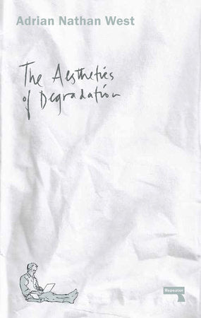 The Aesthetics of Degradation Paperback by Adrian Nathan West